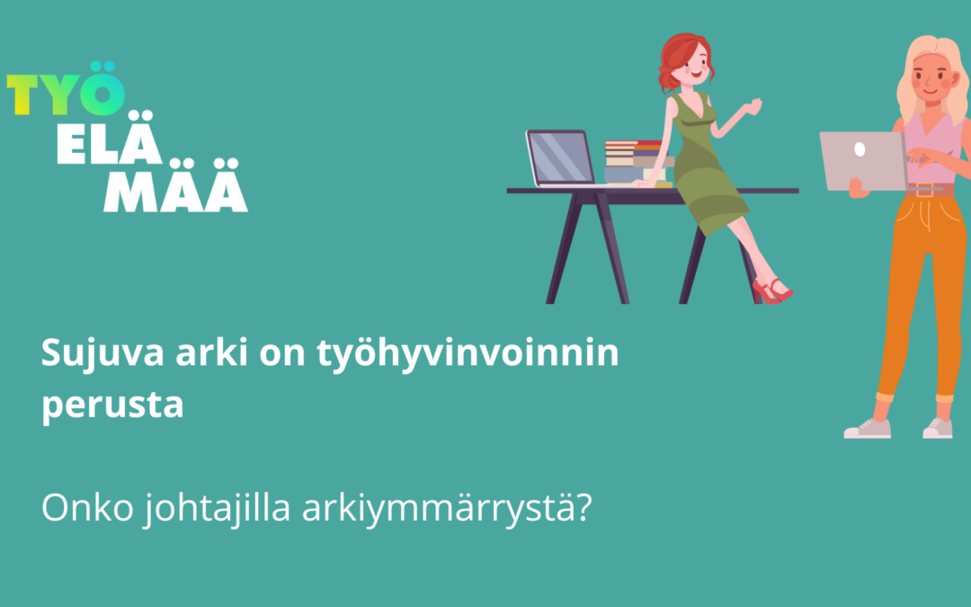 Arkiymmärryksen merkitys johtamisessa